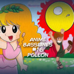 Anime Basslines #16 – Pollon, Pollon combinaguai